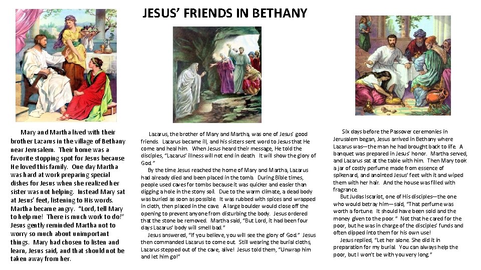 JESUS’ FRIENDS IN BETHANY Mary and Martha lived with their brother Lazarus in the