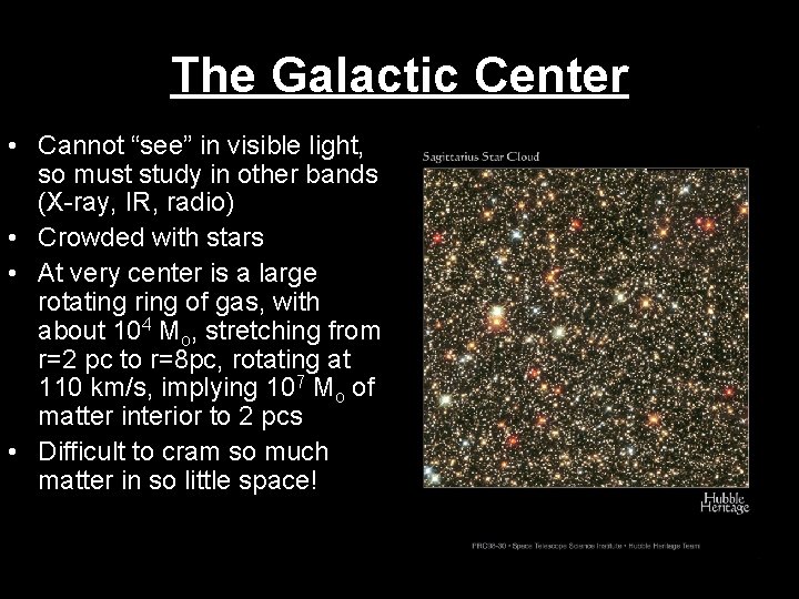 The Galactic Center • Cannot “see” in visible light, so must study in other