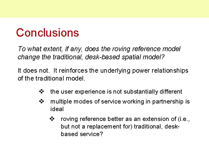 Conclusions To what extent, if any, does the roving reference model change the traditional,