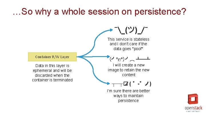 …So why a whole session on persistence? This service is stateless and I don’t