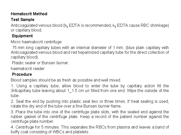 Hematocrit Method Test Sample Anticoagulated venous blood (k 2 EDTA is recommended, k 3
