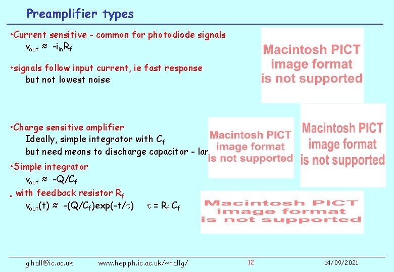 Preamplifier types • Current sensitive - common for photodiode signals vout ≈ -iin. Rf