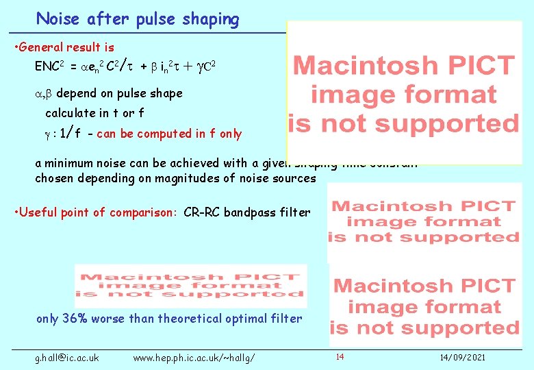 Noise after pulse shaping • General result is ENC 2 = aen 2 C