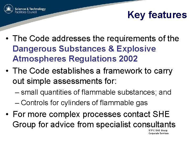 Key features • The Code addresses the requirements of the Dangerous Substances & Explosive