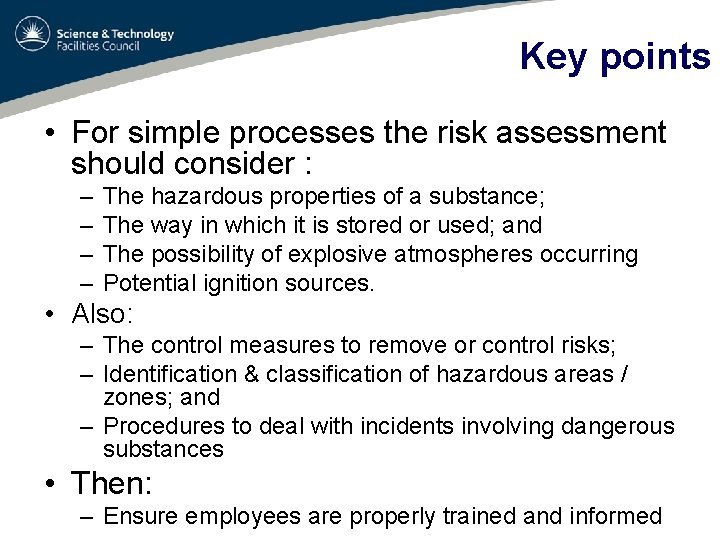 Key points • For simple processes the risk assessment should consider : – –