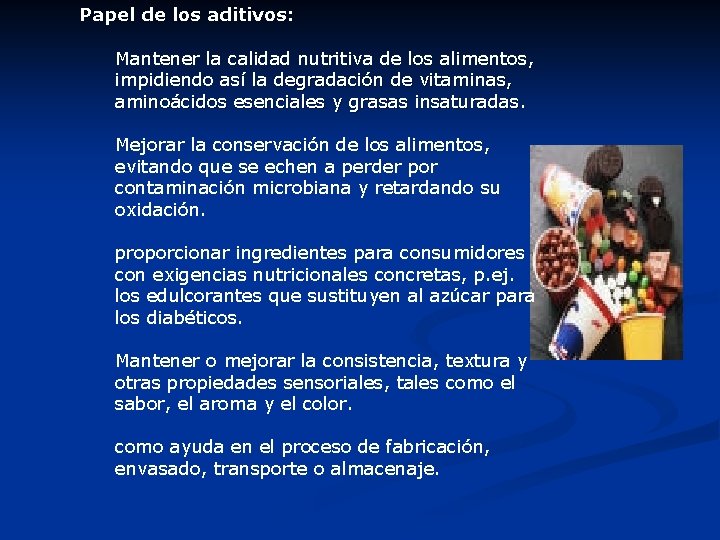 Papel de los aditivos: Mantener la calidad nutritiva de los alimentos, impidiendo así la