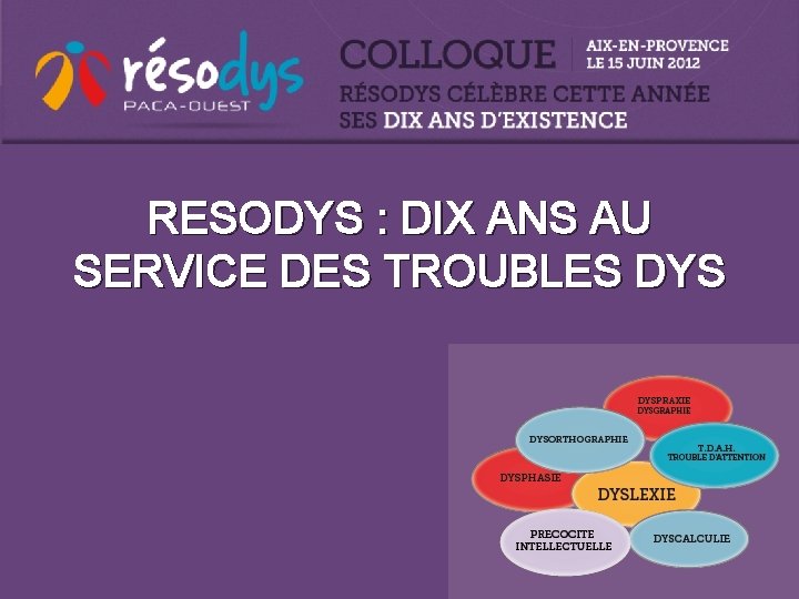 RESODYS : DIX ANS AU SERVICE DES TROUBLES DYS 