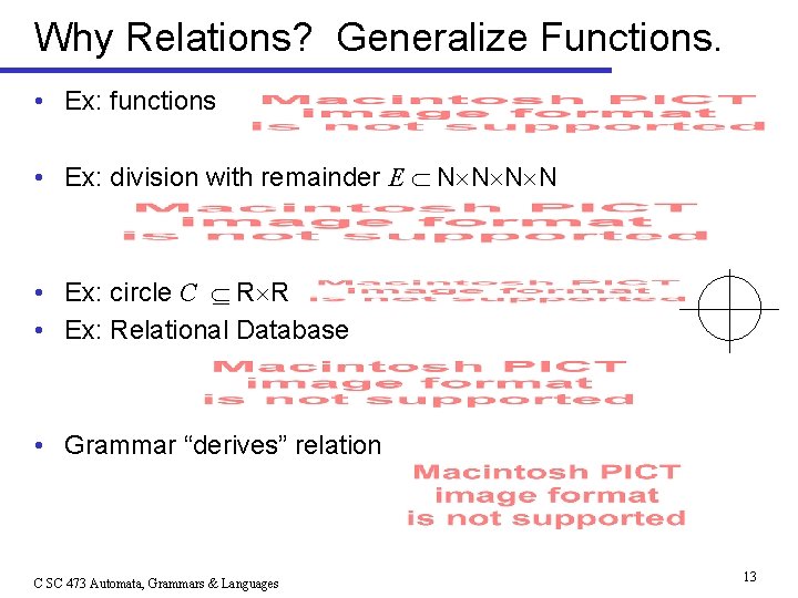 Why Relations? Generalize Functions. • Ex: functions • Ex: division with remainder E N