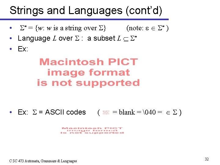 Strings and Languages (cont’d) • = {w: w is a string over } (note: