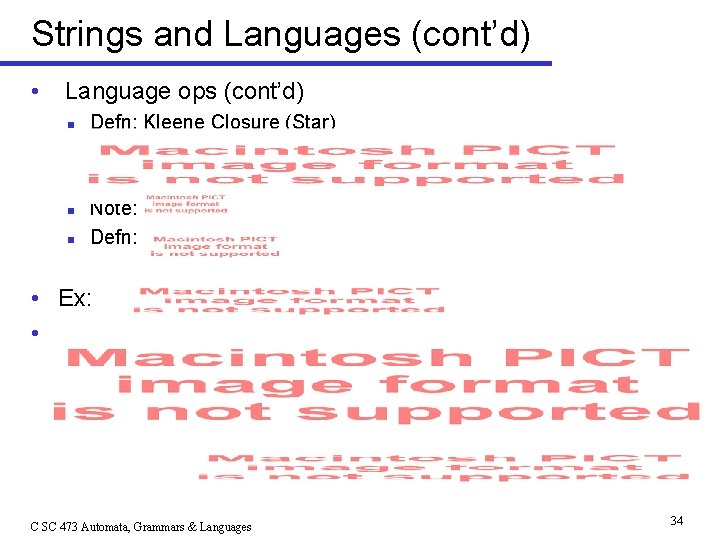 Strings and Languages (cont’d) • Language ops (cont’d) n n n Defn: Kleene Closure