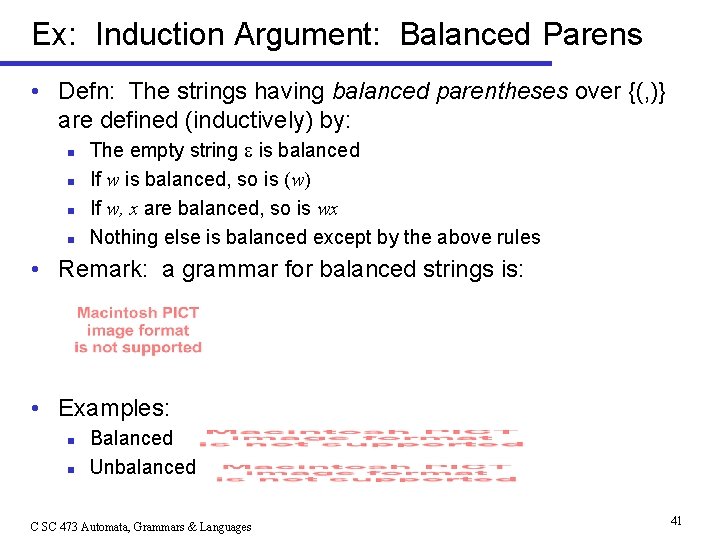 Ex: Induction Argument: Balanced Parens • Defn: The strings having balanced parentheses over {(,
