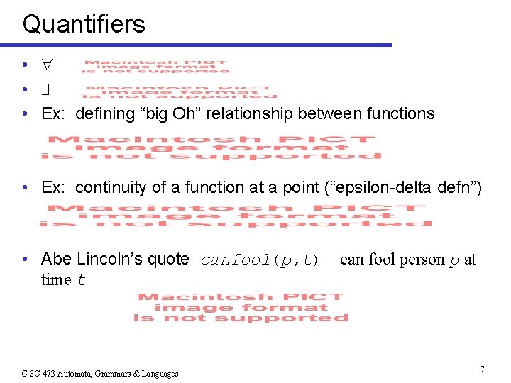 Quantifiers • • • Ex: defining “big Oh” relationship between functions • Ex: continuity