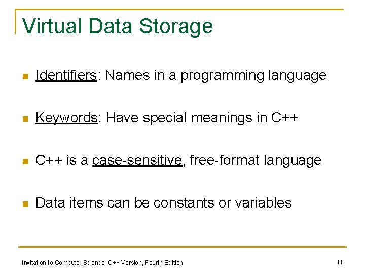 Virtual Data Storage n Identifiers: Names in a programming language n Keywords: Have special