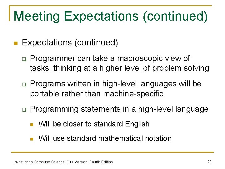 Meeting Expectations (continued) n Expectations (continued) q q q Programmer can take a macroscopic