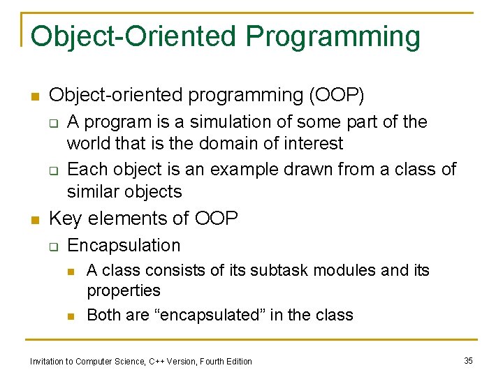 Object-Oriented Programming n Object-oriented programming (OOP) q q n A program is a simulation