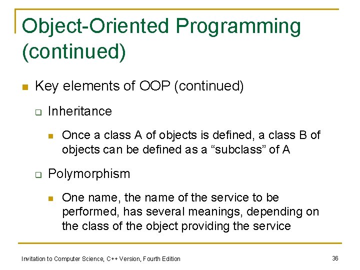 Object-Oriented Programming (continued) n Key elements of OOP (continued) q Inheritance n q Once