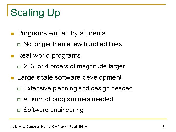 Scaling Up n Programs written by students q n Real-world programs q n No