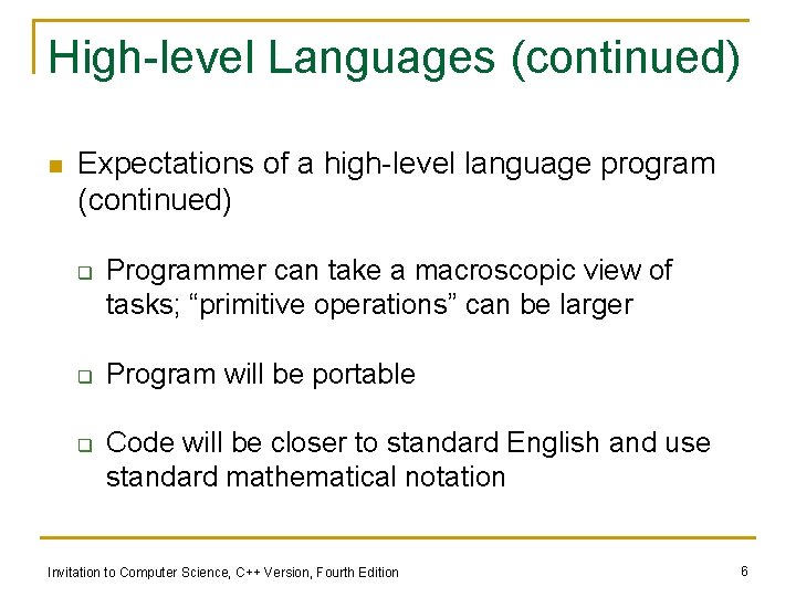 High-level Languages (continued) n Expectations of a high-level language program (continued) q q q