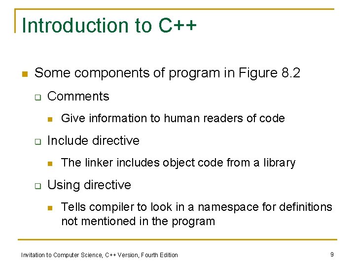 Introduction to C++ n Some components of program in Figure 8. 2 q Comments