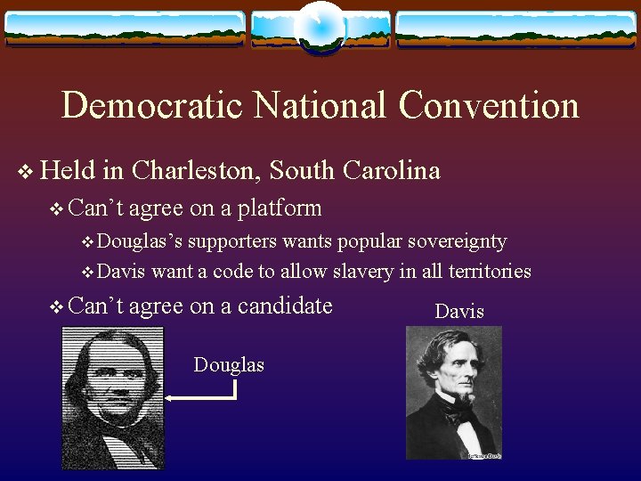 Democratic National Convention v Held in Charleston, South Carolina v Can’t agree on a