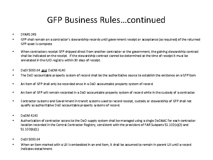 GFP Business Rules…continued • • DFARS 245 GFP shall remain on a contractor’s stewardship