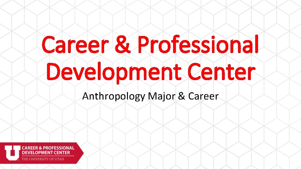 Career & Professional Development Center Anthropology Major & Career 