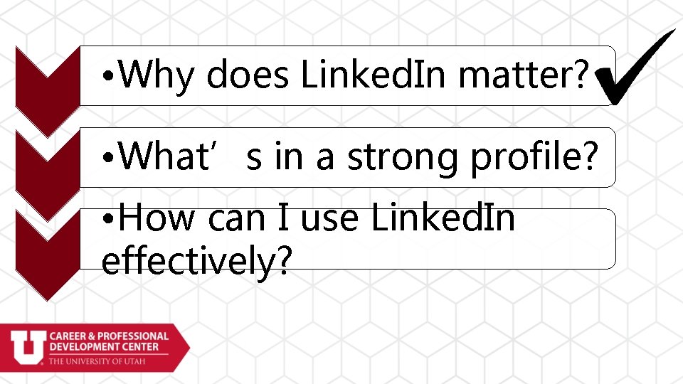  • Why does Linked. In matter? • What’s in a strong profile? •