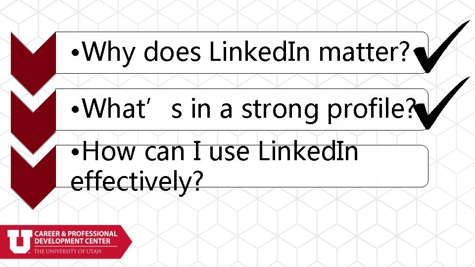  • Why does Linked. In matter? • What’s in a strong profile? •