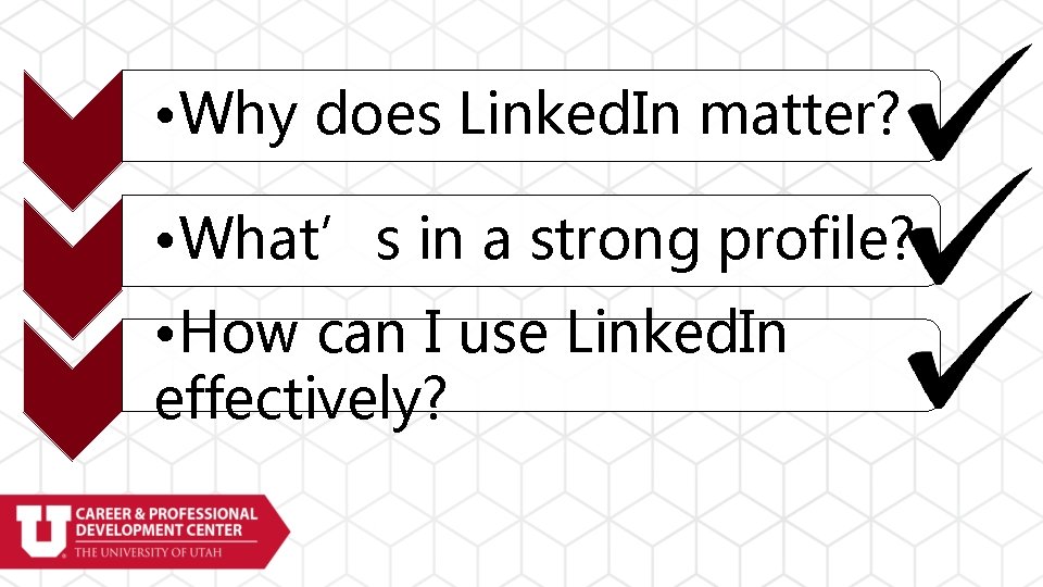  • Why does Linked. In matter? • What’s in a strong profile? •