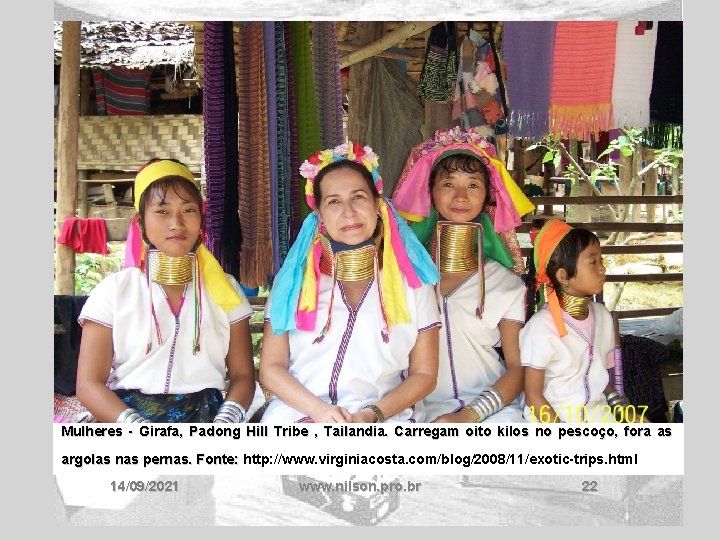 Mulheres - Girafa, Padong Hill Tribe , Tailandia. Carregam oito kilos no pescoço, fora