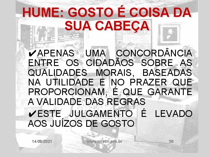 HUME: GOSTO É COISA DA SUA CABEÇA ✔APENAS UMA CONCORD NCIA ENTRE OS CIDADÃOS