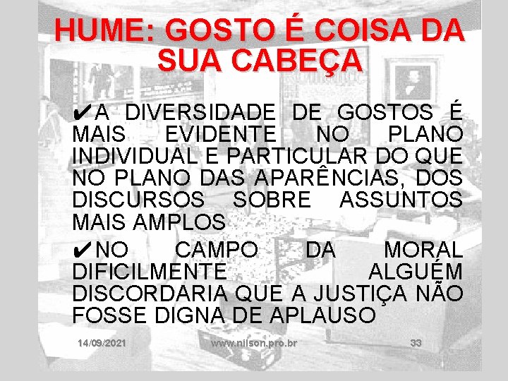 HUME: GOSTO É COISA DA SUA CABEÇA ✔A DIVERSIDADE DE GOSTOS É MAIS EVIDENTE