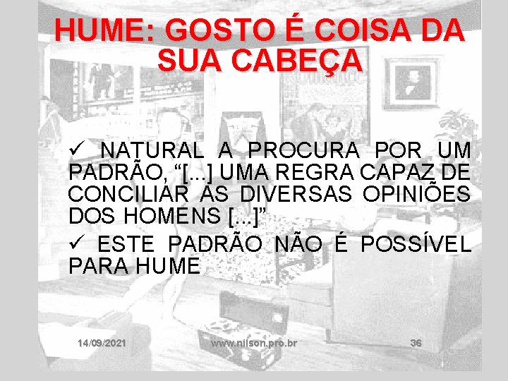 HUME: GOSTO É COISA DA SUA CABEÇA ü NATURAL A PROCURA POR UM PADRÃO,