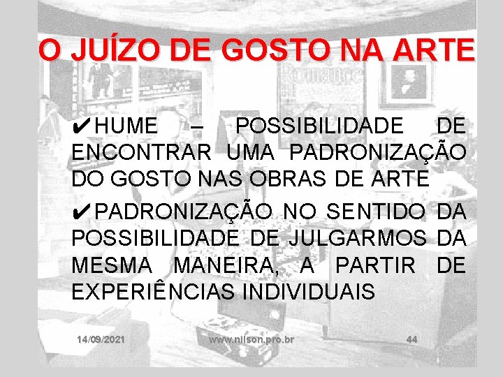 O JUÍZO DE GOSTO NA ARTE ✔HUME – POSSIBILIDADE DE ENCONTRAR UMA PADRONIZAÇÃO DO