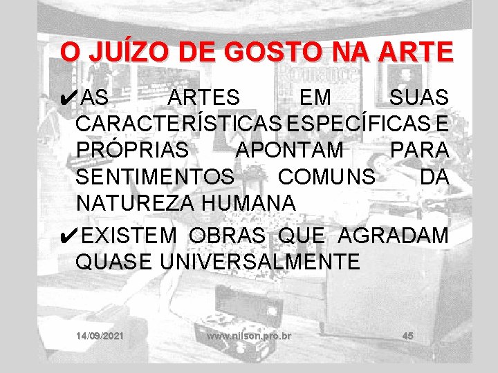 O JUÍZO DE GOSTO NA ARTE ✔AS ARTES EM SUAS CARACTERÍSTICAS ESPECÍFICAS E PRÓPRIAS