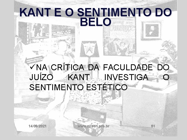 KANT E O SENTIMENTO DO BELO üNA CRÍTICA DA FACULDADE DO JUÍZO KANT INVESTIGA