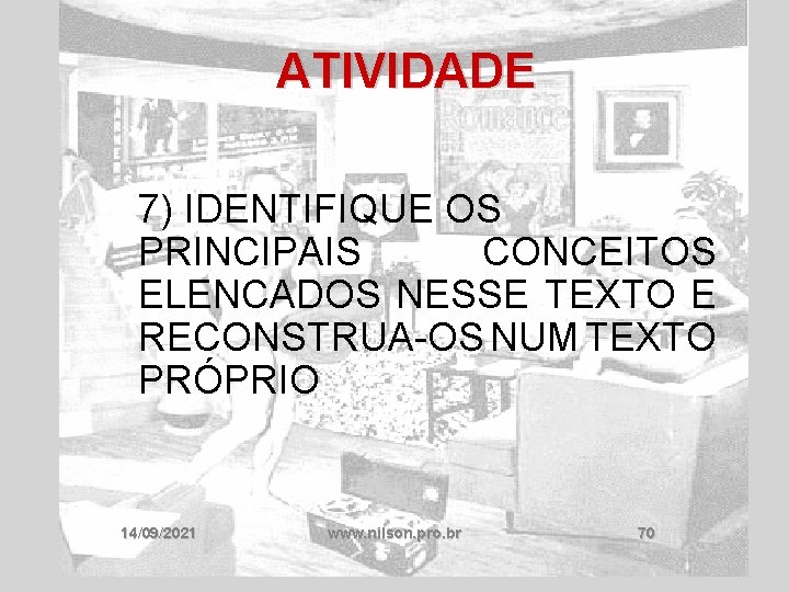 ATIVIDADE 7) IDENTIFIQUE OS PRINCIPAIS CONCEITOS ELENCADOS NESSE TEXTO E RECONSTRUA-OS NUM TEXTO PRÓPRIO