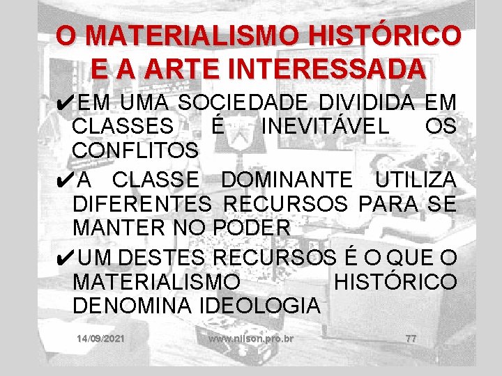 O MATERIALISMO HISTÓRICO E A ARTE INTERESSADA ✔EM UMA SOCIEDADE DIVIDIDA EM CLASSES É