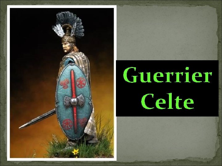 Guerrier celte - 5e siècle avant J.-C