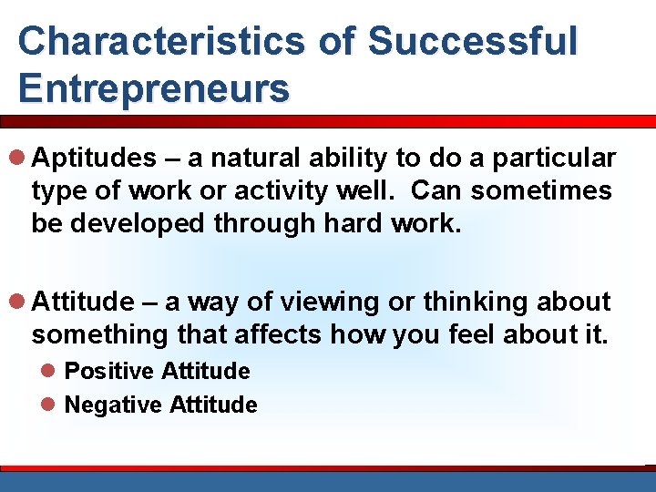 Characteristics of Successful Entrepreneurs l Aptitudes – a natural ability to do a particular
