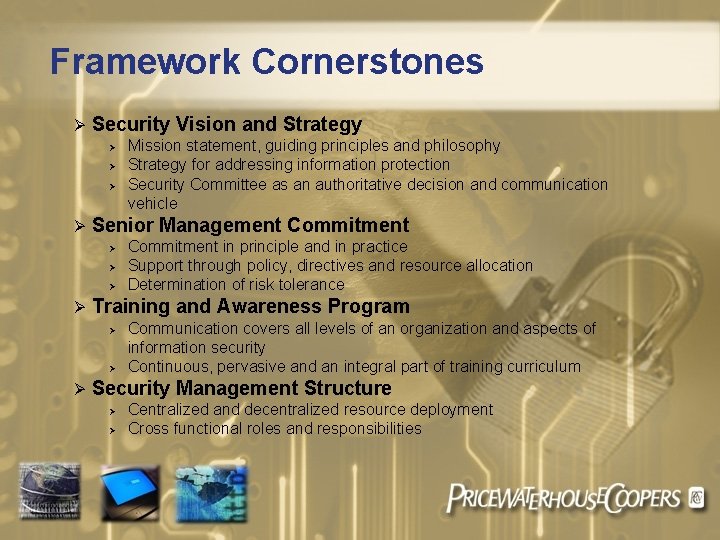 Framework Cornerstones Ø Security Vision and Strategy Ø Ø Senior Management Commitment Ø Ø