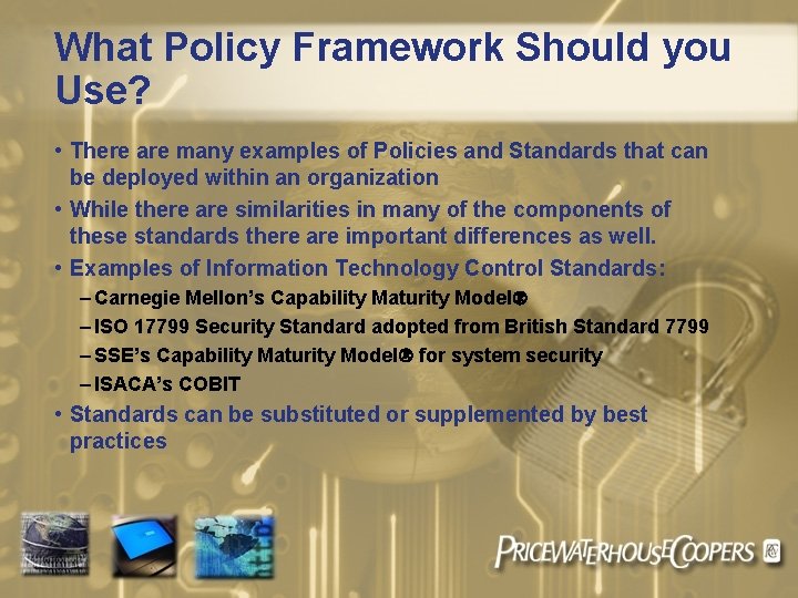 What Policy Framework Should you Use? • There are many examples of Policies and