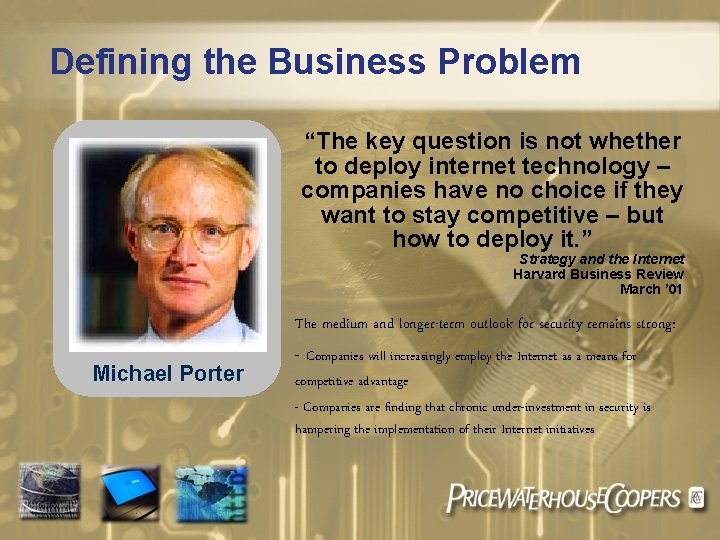 Defining the Business Problem “The key question is not whether to deploy internet technology