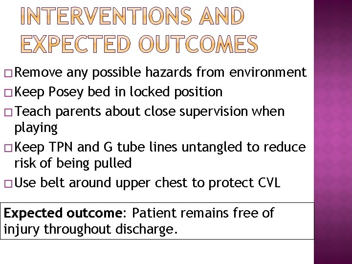 � Remove any possible hazards from environment � Keep Posey bed in locked position