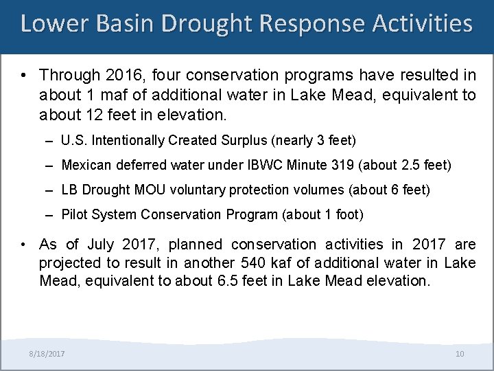 Lower Basin Drought Response Activities • Through 2016, four conservation programs have resulted in