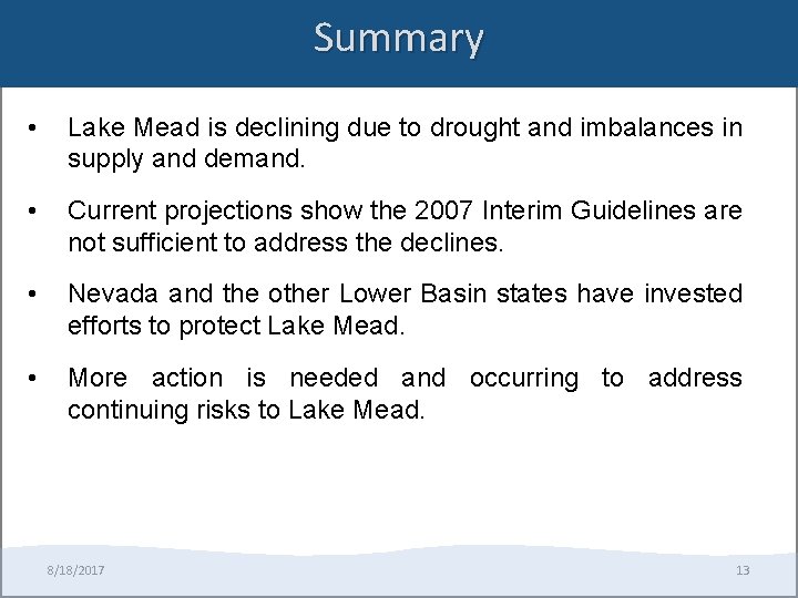 Summary • Lake Mead is declining due to drought and imbalances in supply and