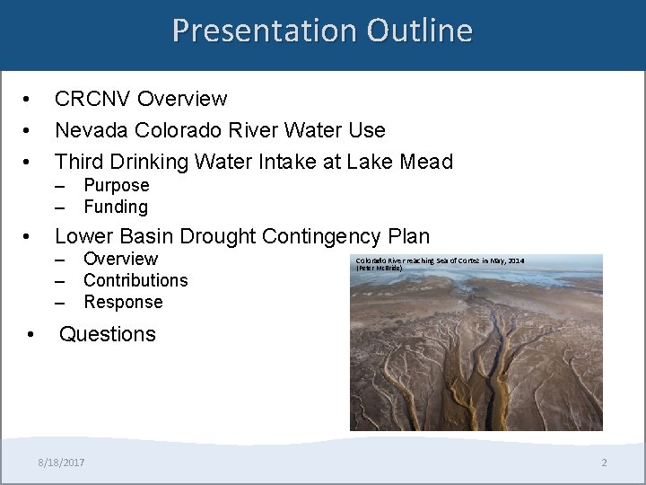 Presentation Outline • • • CRCNV Overview Nevada Colorado River Water Use Third Drinking