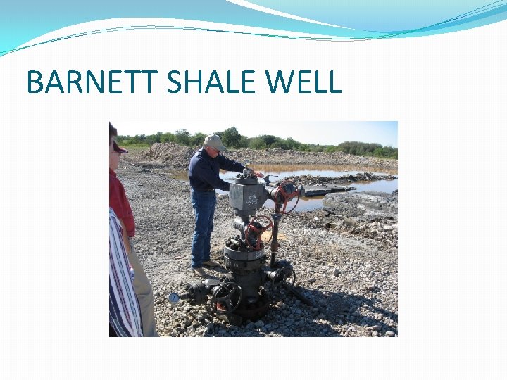 BARNETT SHALE WELL 