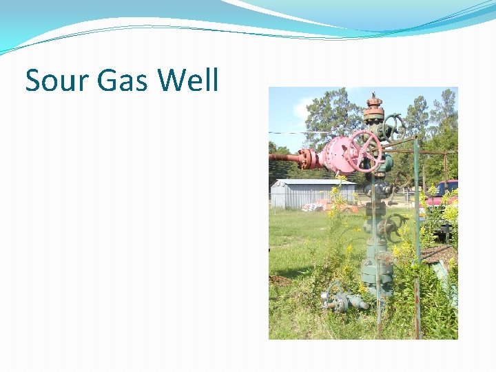Sour Gas Well 