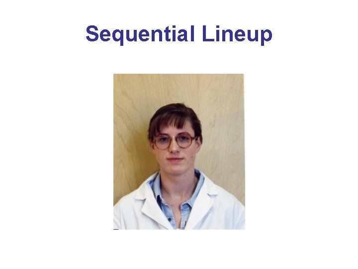 Sequential Lineup 